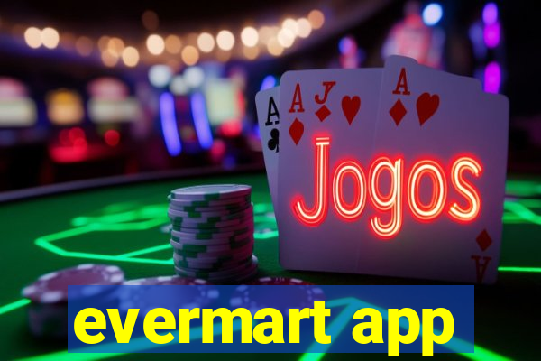 evermart app